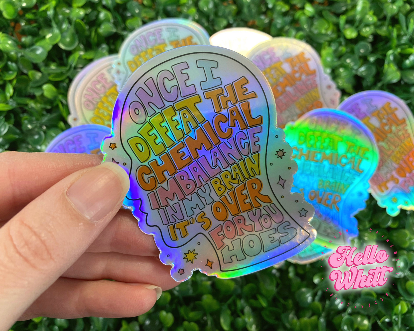 Once I Defeat the Chemical Imbalance Holographic Waterproof Sticker