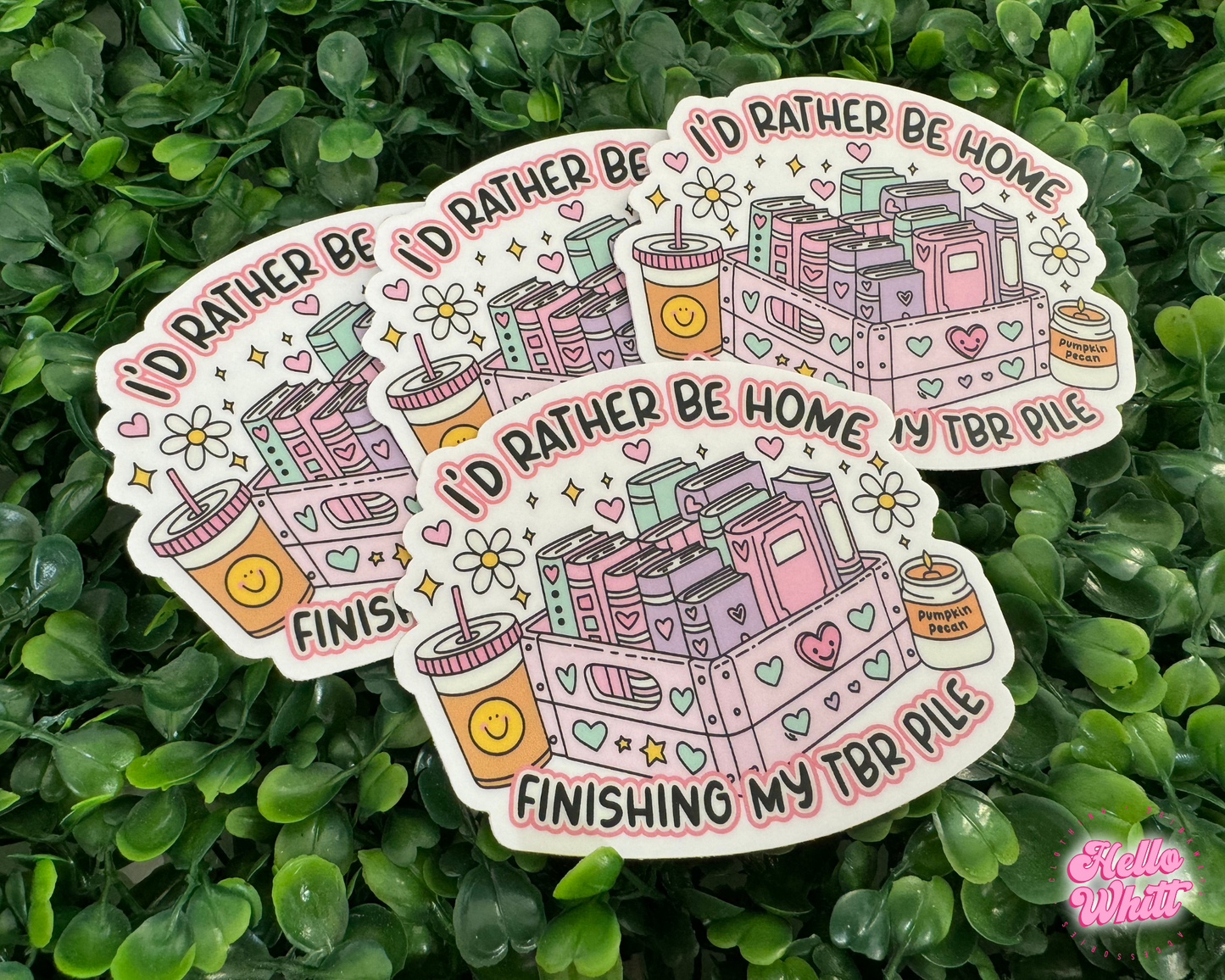 I'd Rather Be Home Finising My TBR Pile Waterproof Sticker