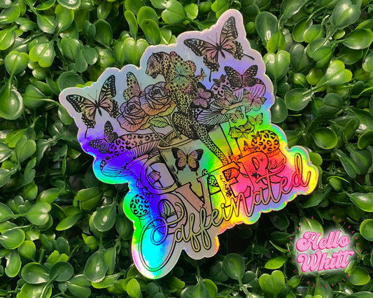 Over Caffeinated Holographic Waterproof Sticker