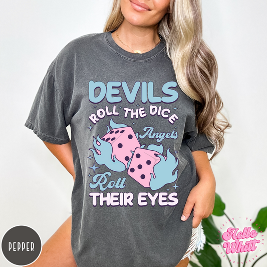 Devils Roll the Dice Comfort Colors T-Shirt