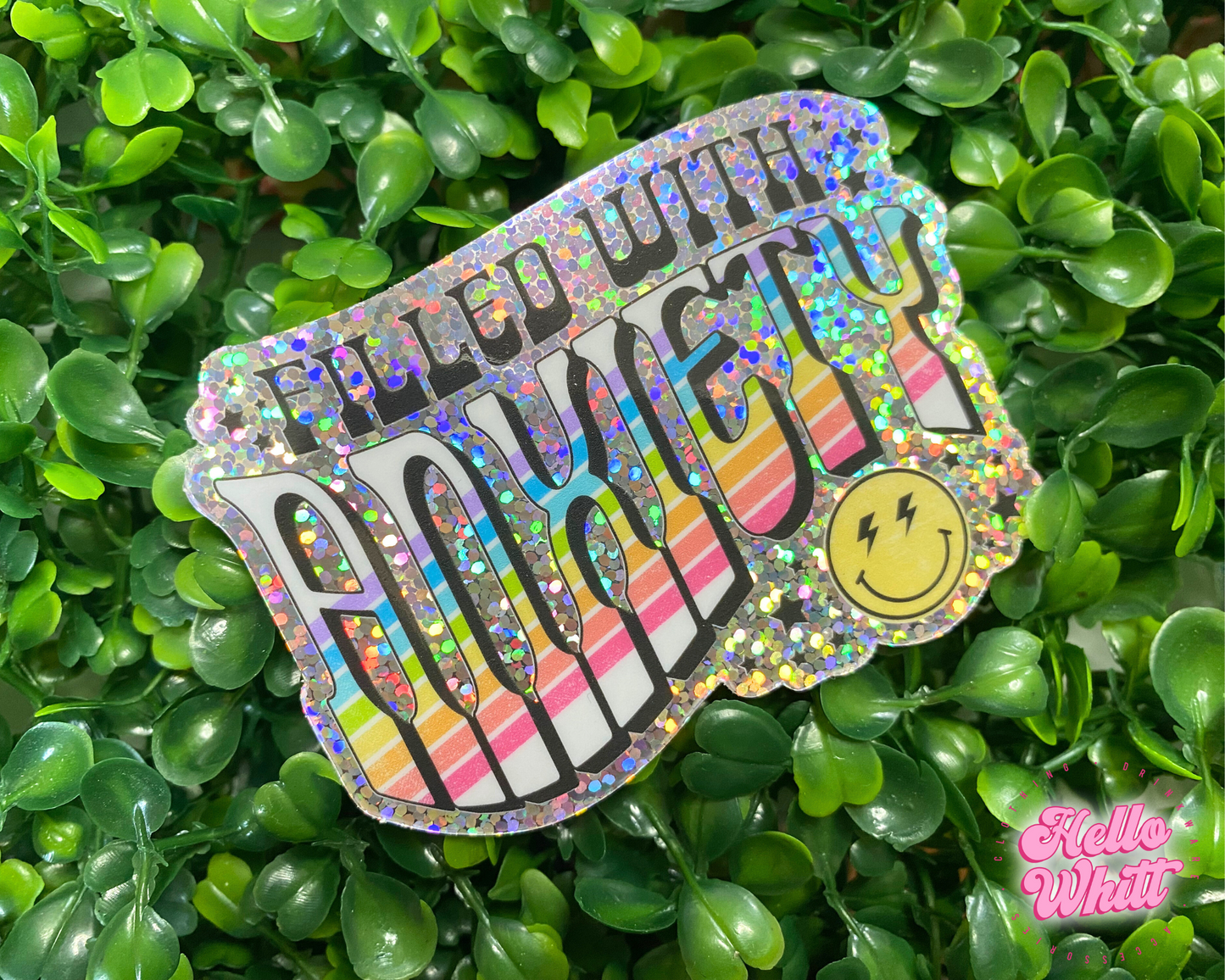 Filled With Anxiety Sparkle Waterproof Sticker