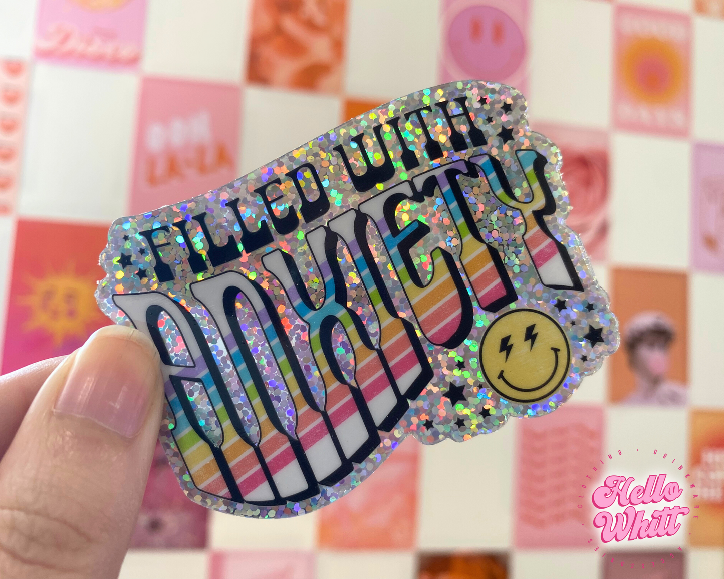 Filled With Anxiety Sparkle Waterproof Sticker