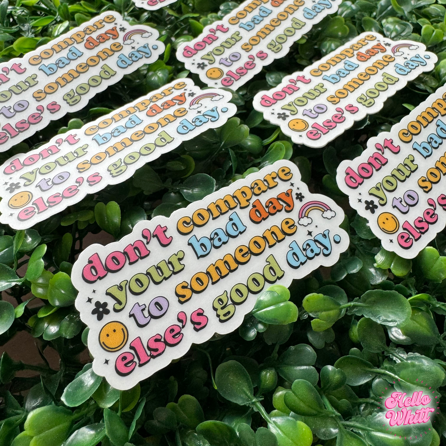 Don't Compare Your Day Waterproof Sticker