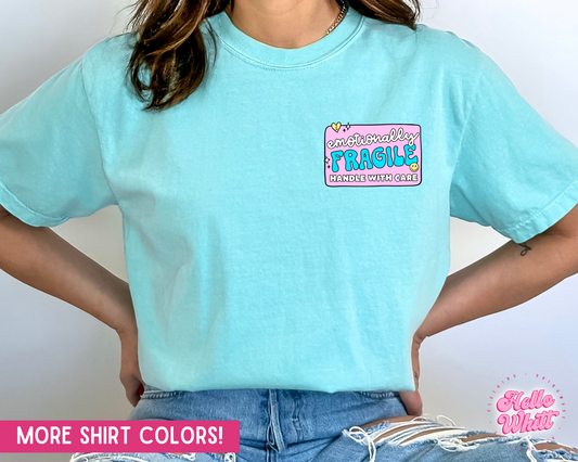 Emotionally Fragile Comfort Colors T-Shirt