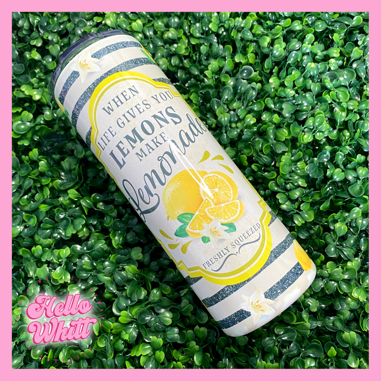 When Life Gives You Lemons Skinny Stainless Steel Tumbler